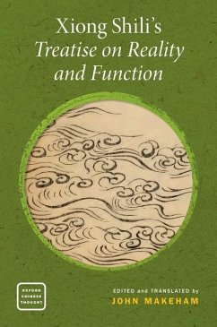 Xiong Shili's Treatise on Reality and Function - Makeham, John