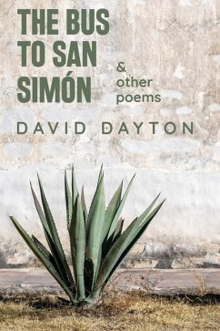 The Bus to San Simón: & other poems - Dayton, David