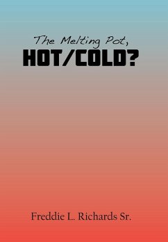 The Melting Pot, Hot/Cold? - Richards Sr., Freddie L.