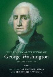 The Political Writings of George Washington: Volume 2, 1788-1799 - Washington, George