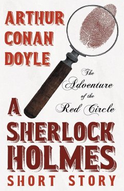 The Adventure of the Red Circle - A Sherlock Holmes Short Story - Doyle, Arthur Conan