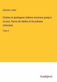 Contes et apologues indiens inconnus jusqu'a ce jour; Suivis de fables et de poésies chinoises