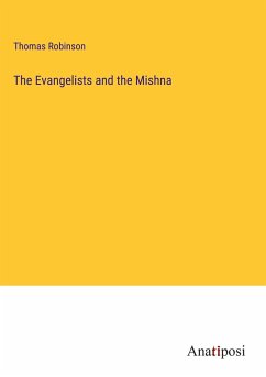The Evangelists and the Mishna - Robinson, Thomas