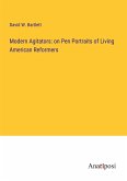 Modern Agitators: on Pen Portraits of Living American Reformers