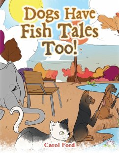 Dogs Have Fish Tales Too! - Ford, Carol