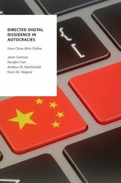 Directed Digital Dissidence in Autocracies - Gainous, Jason (Associate Dean of Undergraduate Studies, Associate D; Han, Rongbin (Associate Professor of International Affairs, Associat; MacDonald, Andrew W. (Assistant Professor of Social Science, Assista