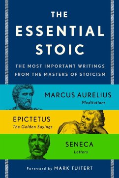 The Essential Stoic - Epictetus; Aurelius, Marcus; Seneca