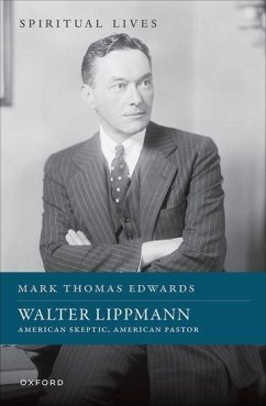 Walter Lippmann - Edwards, Prof Mark Thomas (Professor of US History and Politics, Pro
