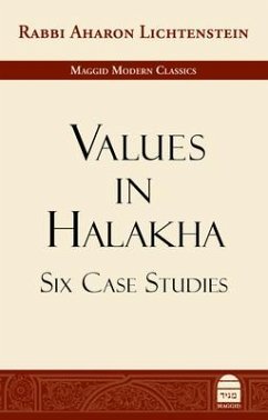 Values in Halakha: Six Case Studies - Lichtenstein, Aharon