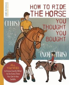 How to Ride the Horse You Thought You Bought - Buchanan, Anne