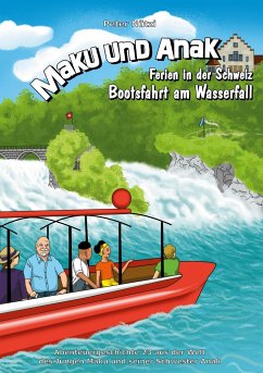 Maku und Anak Ferien in der Schweiz Bootsfahrt am Wasserfall - Nützi, Peter