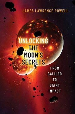 Unlocking the Moon's Secrets - Powell, James Lawrence (Retired, Director, Retired, Director, Los An
