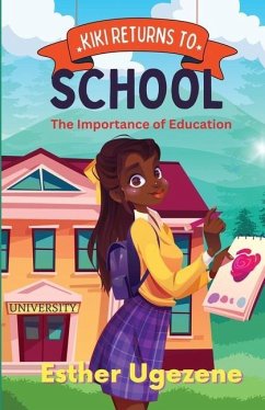 Kiki Returns To School: The Importance of Education: The Imnportance of Education - Ugezene, Esther