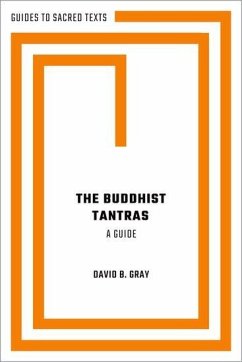 The Buddhist Tantras - Gray, David B. (Bernard J. Hanley Professor of Religious Studies, Be