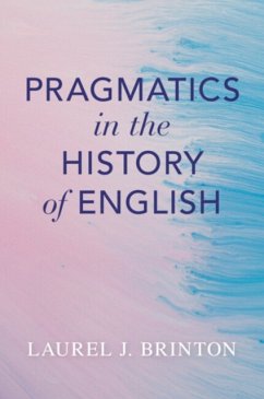 Pragmatics in the History of English - Brinton, Laurel J. (University of British Columbia, Vancouver)