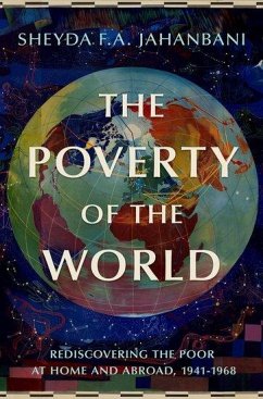 The Poverty of the World - Jahanbani, Sheyda F.A. (Associate Professor of History, Associate Pr