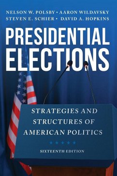 Presidential Elections - Polsby, Nelson W.; Wildavsky, Aaron; Schier, Steven E.