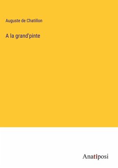 A la grand'pinte - Chatillon, Auguste De