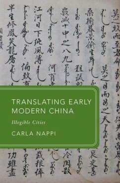 Translating Early Modern China - Nappi, Prof Carla (University of Pittsburgh, University of Pittsburg