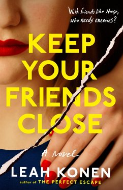 Keep Your Friends Close - Konen, Leah