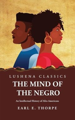 The Mind of the Negro An Intellectual History of Afro-Americans - Earl E Thorpe