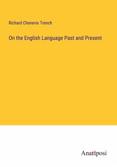 On the English Language Past and Present - Trench, Richard Chenevix