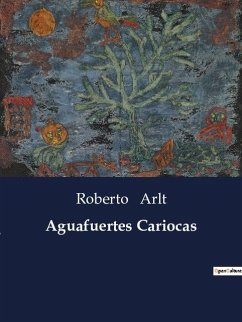 Aguafuertes Cariocas - Arlt, Roberto