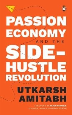 Passion Economy and the Side-Hustle Revolution - Utkarsh, Amitabh