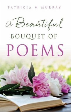 A Beautiful Bouquet of Poems - Murray, Patricia M.