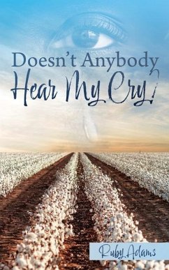 Doesn't Anybody Hear My Cry? - Adams, Ruby