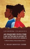 An Inquiry Into the Law of Negro Slavery in the United States of America To Which Is Prefixed, a Historical Sketch of Slavery Volume 1