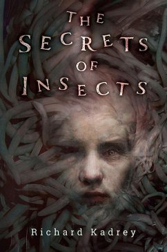 The Secrets of Insects - Kadrey, Richard