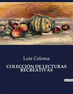COLECCIÓN DE LECTURAS RECREATIVAS - Coloma, Luis