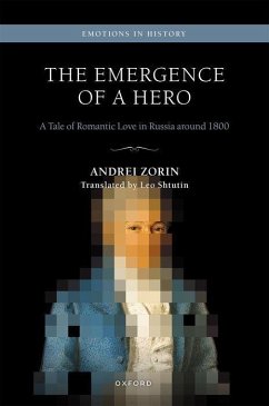 The Emergence of a Hero - Zorin, Andrei (Professor and Chair of Russian, Professor and Chair o