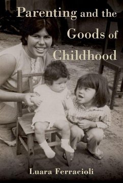 Parenting and the Goods of Childhood - Ferracioli, Luara