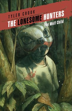 The Lonesome Hunters: The Wolf Child - Crook, Tyler