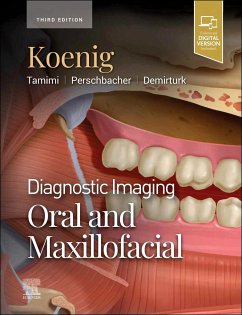 Diagnostic Imaging: Oral and Maxillofacial - Koenig, Lisa J; Tamimi, Dania; Perschbacher, Susanne E; Demirturk, Husniye