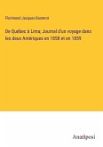 De Québec à Lima; Journal d'un voyage dans les deux Amériques en 1858 et en 1859
