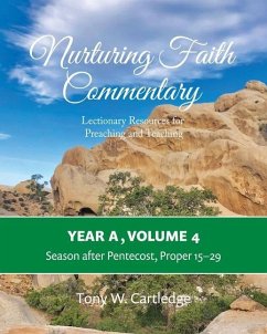Nurturing Faith Commentary, Year A, Volume 4: Lectionary Resources for Preaching and Teaching: Season after Pentecost, Proper 15-29 - Cartledge, Tony