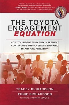 The Toyota Engagement Equation: How to Understand and Implement Continuous Improvement Thinking in Any Organization - Richardson, Tracey; Richardson, Ernie