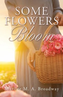 Some Flowers Bloom - Broadway, Marilee M. a.