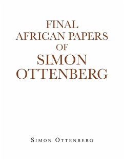 Final African Papers of Simon Ottenberg - Ottenberg, Simon