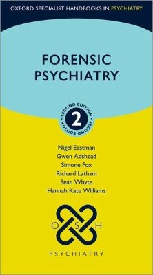 Forensic Psychiatry - Eastman, Nigel; Adshead, Gwen; Fox, Simone; Latham, Richard; Whyte, Seán; Williams, Hannah Kate