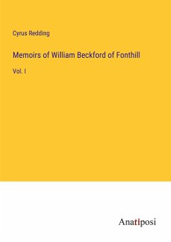 Memoirs of William Beckford of Fonthill - Redding, Cyrus