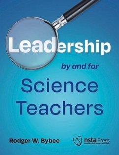 Leadership by and for Science Teachers - Bybee, Rodger W