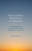 Decentering Whiteness in Libraries