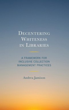 Decentering Whiteness in Libraries - Jamison, Andrea