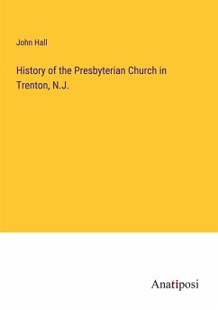 History of the Presbyterian Church in Trenton, N.J. - Hall, John