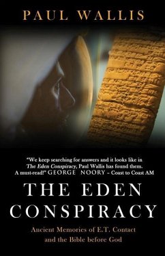 The Eden Conspiracy: Ancient Memories of ET Contact and the Bible before God - Wallis, Paul