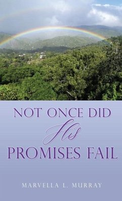 Not Once Did His Promises Fail - Murray, Marvella L.